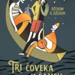 Tri čoveka u čamcu (psa da ne pominjemo)
