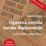 Ugašena zvezda turske diplomatije, ambasador Galip Balkar