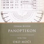 Panoptikon ili nadzorna zgrada - Džeremi Bentam / Mišel Fuko: Oko moći