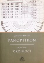 Panoptikon ili nadzorna zgrada - Džeremi Bentam / Mišel Fuko: Oko moći