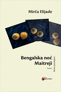 Bengalska noć / Maitreji Mirča Elijade