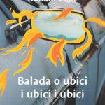Balada o ubici i ubici i ubici Dalibor Pejić