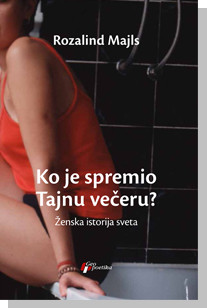 Ko je spremio Tajnu večeru? Rozalind Majls