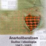 Anarholiberalizam: Služba i ideologija: 1967–1985. Bojan Dimitrijević
