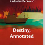 Destiny, Annotated Radoslav Petković