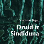 Druid iz Sindiduna Vladislav Bajac