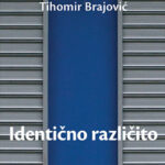 Identično različito Tihomir Brajović