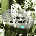 Bekstvo od biografije Vladislav Bajac