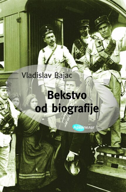 Bekstvo od biografije Vladislav Bajac