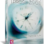 ASTROLOGIJA I PROŠLI ŽIVOTI Meri Devlin