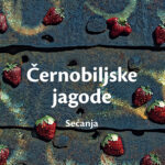 Černobiljske jagode Vesna Goldsvorti