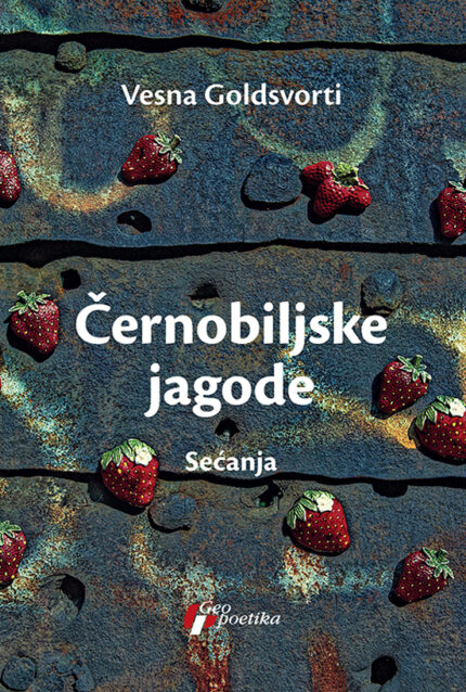 Černobiljske jagode Vesna Goldsvorti