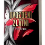 GVOZDENI ZLATNI (USPON CRVENOG 4) Pirs Braun