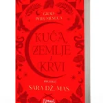 KUĆA ZEMLJE I KRVI (Grad Polumeseca) Sara Dž. Mas