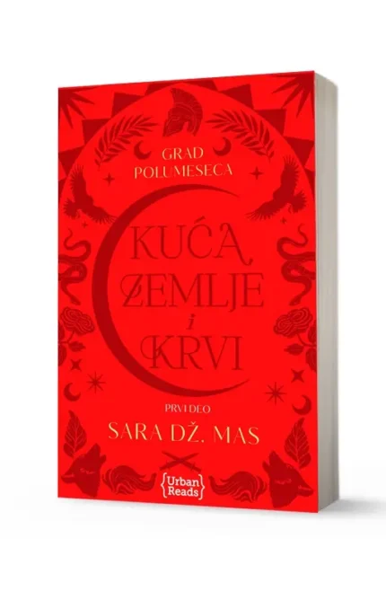 KUĆA ZEMLJE I KRVI (Grad Polumeseca) Sara Dž. Mas