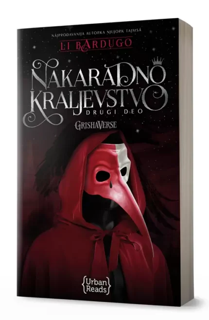 NAKARADNO KRALJEVSTVO (ŠEST VRANA 2) Li Bardugo