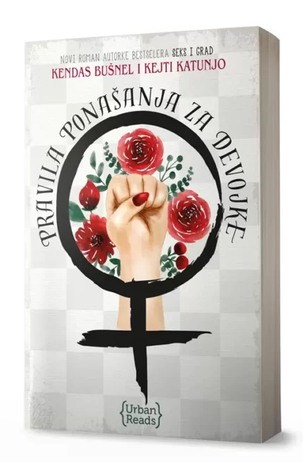 PRAVILA PONAŠANJA ZA DEVOJKE Kendas Bušnel & Kejti Katugno