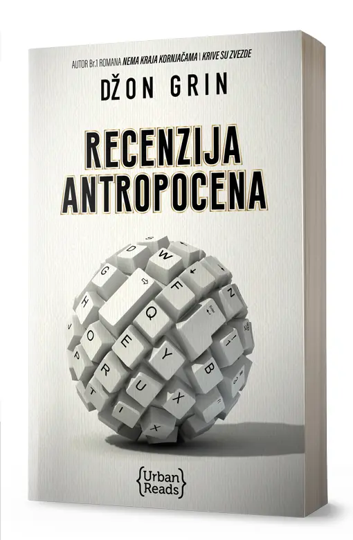 knjiga-recenzija-antropocena-dzon-grin-urban-reads-4915-foto2 RECENZIJA ANTROPOCENA Džon Grin
