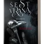 ŠEST VRANA (ŠEST VRANA 1) Li Bardugo