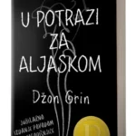 U POTRAZI ZA ALJASKOM Džon Grin