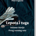 Lepota i tuga Lepota i tuga - Intimna istorija Prvog svetskog rata