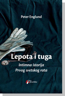 Lepota i tuga Lepota i tuga - Intimna istorija Prvog svetskog rata