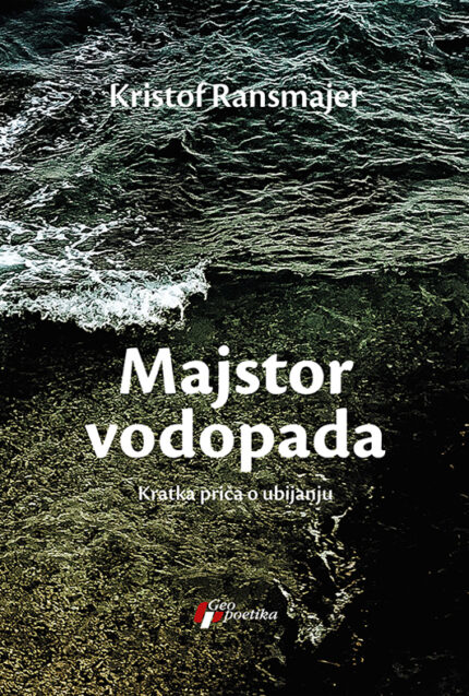 Majstor vodopada Kristof Ransmajer
