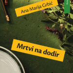 Mrtvi na dodir Ana Marija Grbić