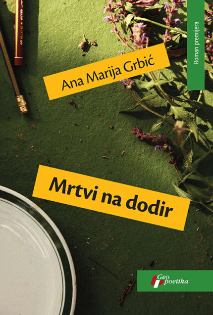 Mrtvi na dodir Ana Marija Grbić