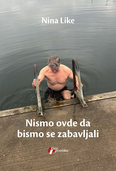 Nismo ovde da bismo se zabavljali Nina Like
