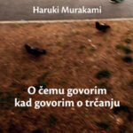 O čemu govorim kad govorim o trčanju Haruki Murakami