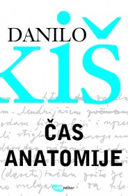 Čas anatomije Danilo Kiš