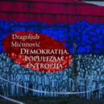 Demokratija, populizam, entropija Dragoljub Mićunović