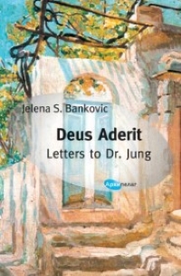 Deus Aderit / Letters to Dr. Jung Jelena Banković