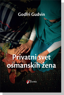 Privatni svet osmanskih žena Godfri Gudvin