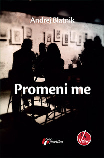 Promeni me Andrej Blatnik