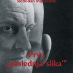 Prva „poslednja 'slika'“ Slobodan Mijušković